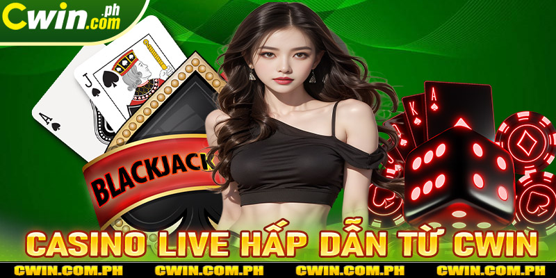 Cập nhật liên tiếp các trò chơi Casino Live hấp dẫn từ Cwin