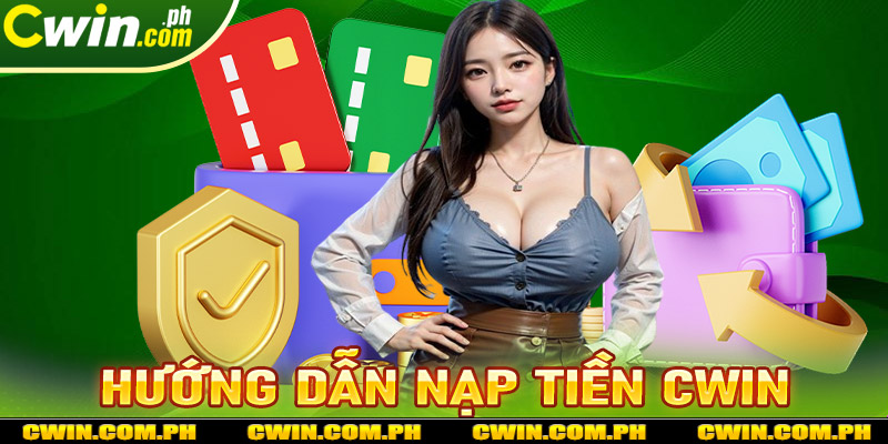 Nạp tiền cwin 