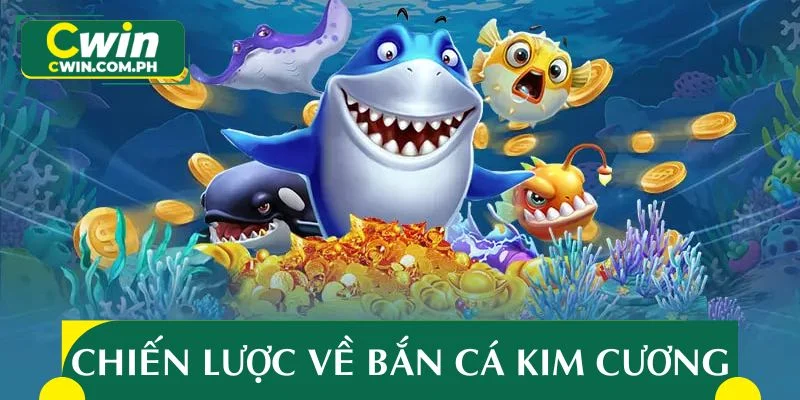 Chiến lược chinh phục hình thức bắn cá kim cương