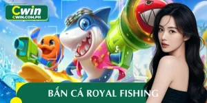 Bắn Cá Royal Fishing: Đỉnh Cao Giải Trí, Săn Thưởng Cực Đỉnh