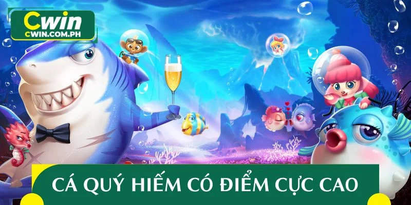 Các loại cá quý hiếm sở hữu điểm thưởng cực cao