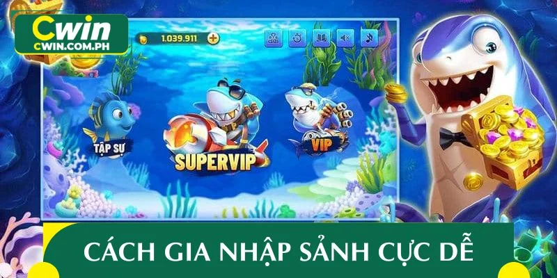 Bật mí cách gia nhập sảnh game cực dễ