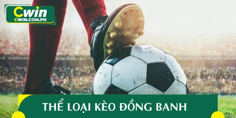 Các hình thức kèo đồng banh thịnh hành