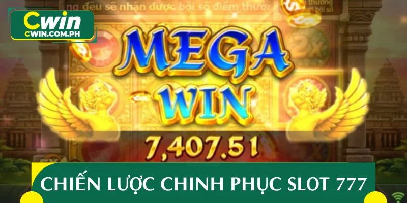 Chiến lược chinh phục hình thức slot 777
