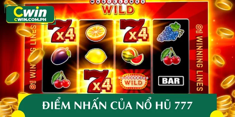 Điểm nhấn đáng kể của chuyên mục nổ hũ 777