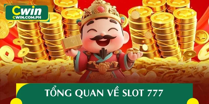 Tổng quan sơ lược về hình thức slot 777