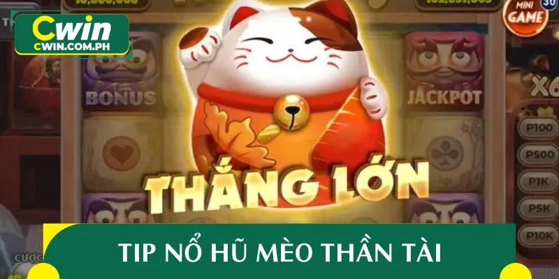 Chiến lược chinh phục nổ hũ mèo thần tài hiệu quả hơn