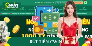 Quy Trình Rút Tiền CWIN Mới Nhất 2025 – Nhanh Chuẩn Bảo Mật
