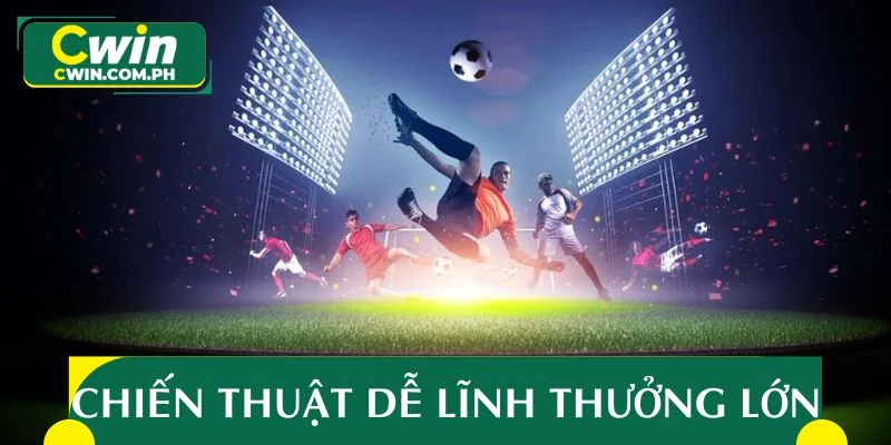 Chiến thuật đặt cược hợp lý giúp bet thủ dễ lĩnh thưởng lớn