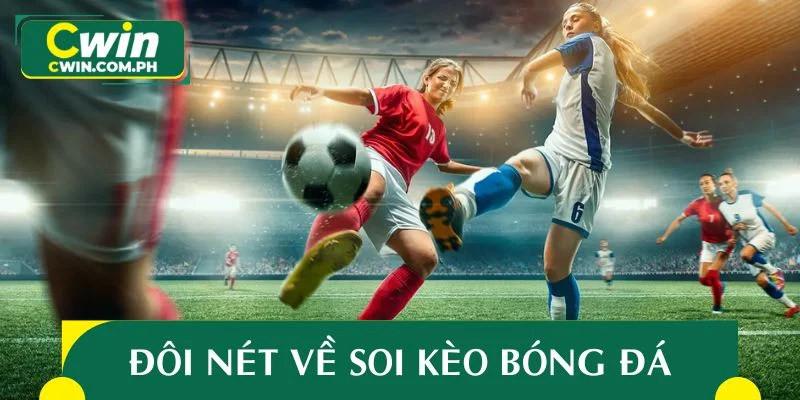 Đôi nét về soi kèo bóng đá trong cá cược online