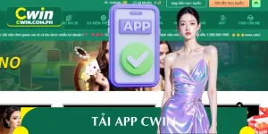 Tải App CWIN Nhanh 3 Phút - Chi Tiết Và Mẹo Tránh Lỗi